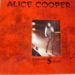 Alice Cooper : A Billion $ Show